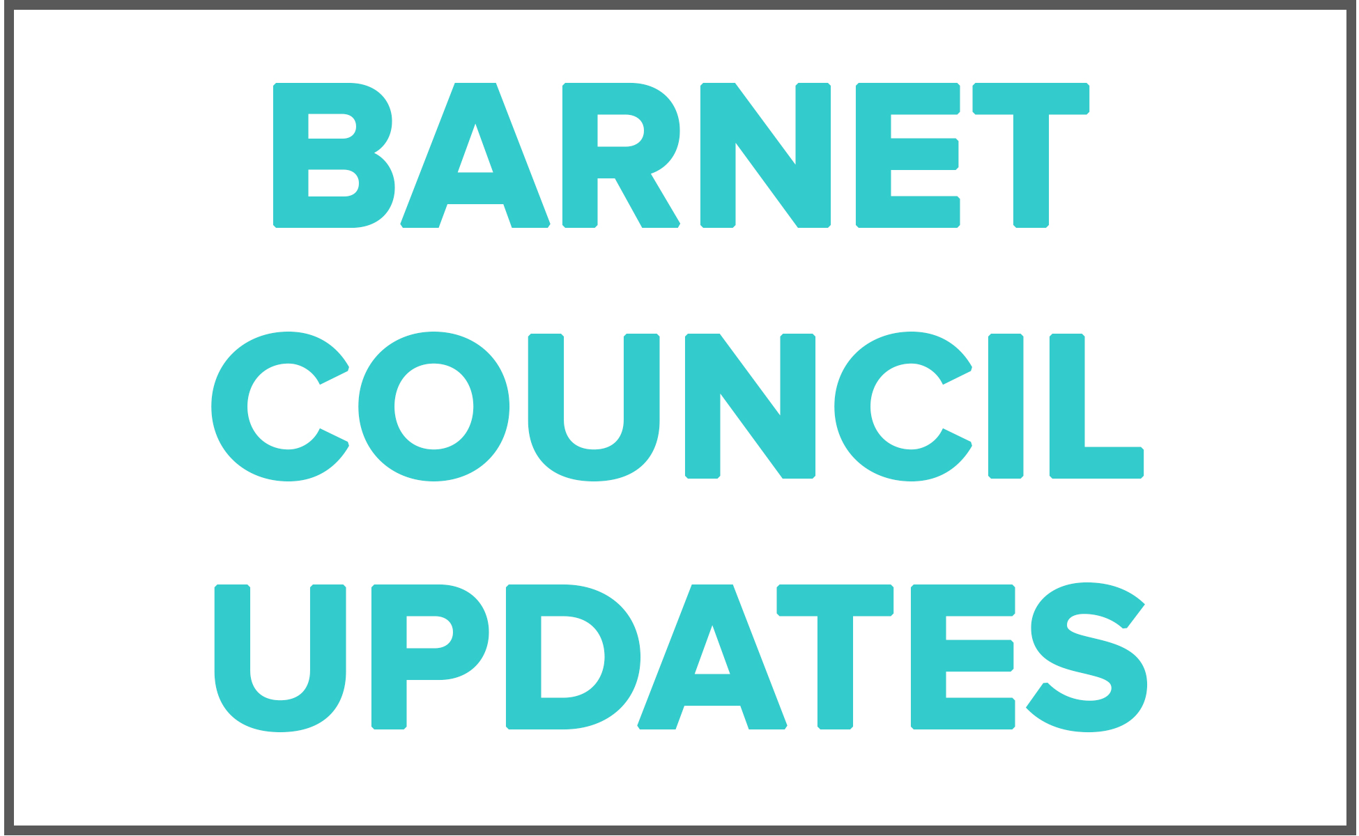 BARNET COUNCIL UPDATES